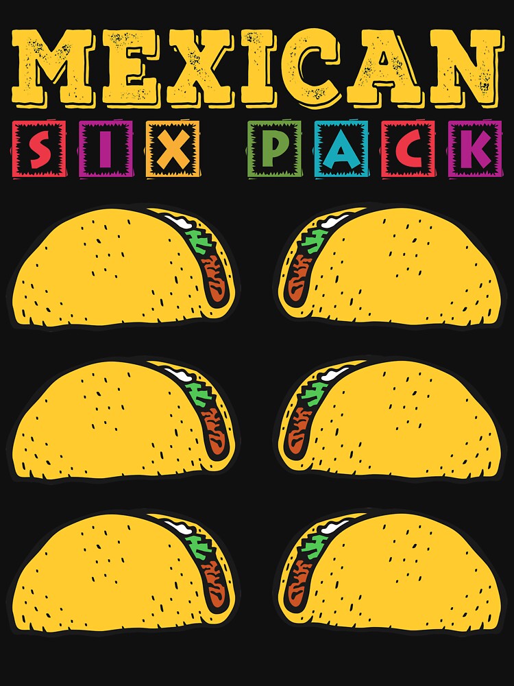 Check Out My Mexican Six Pack by LeGND