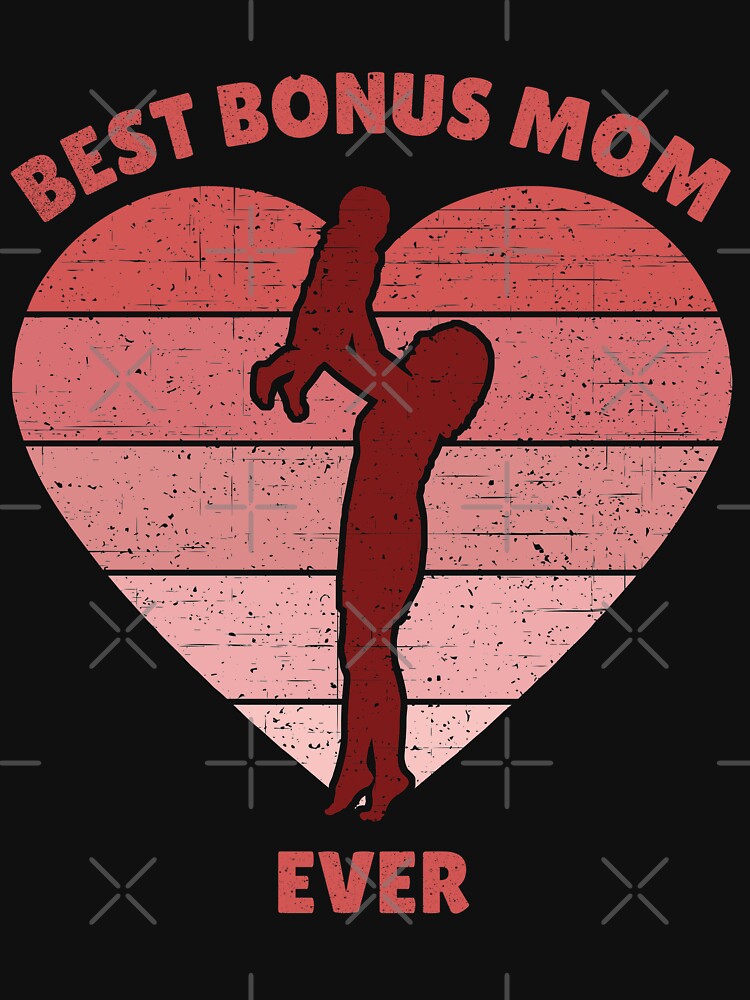 Best Bonus Mom Ever Heart by TKsTees