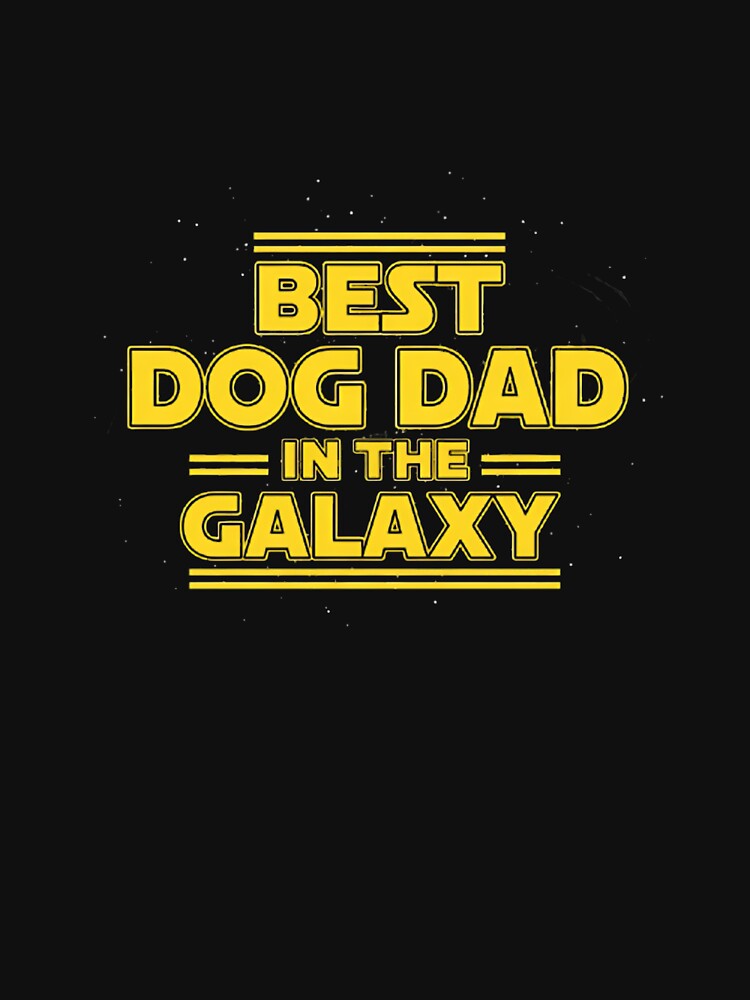 Best Dog Dad In The Galaxy by Mainuld1923