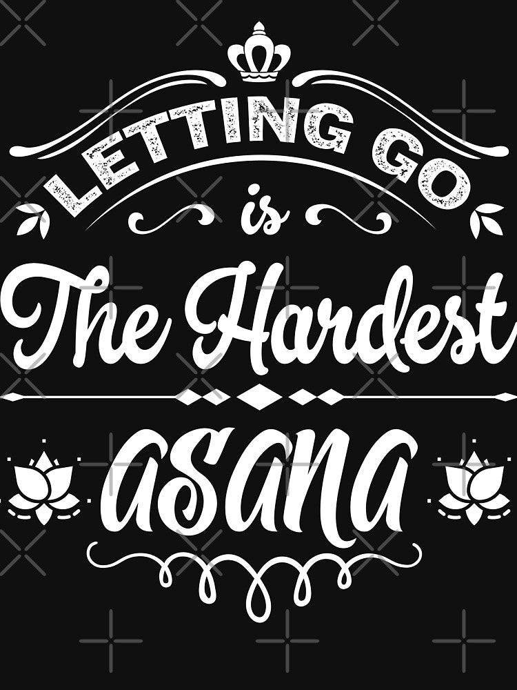 Letting go is the hardest asana. by Beefytee