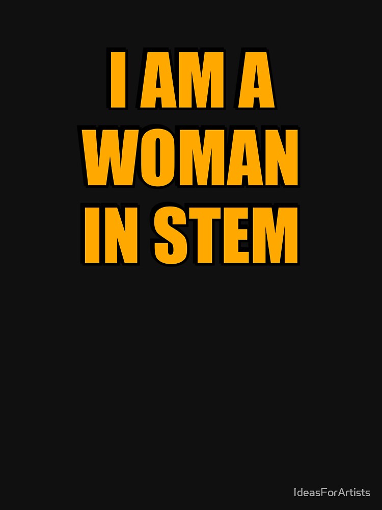 I Am A Woman In STEM - women in chemistry by Inspirationmotivation