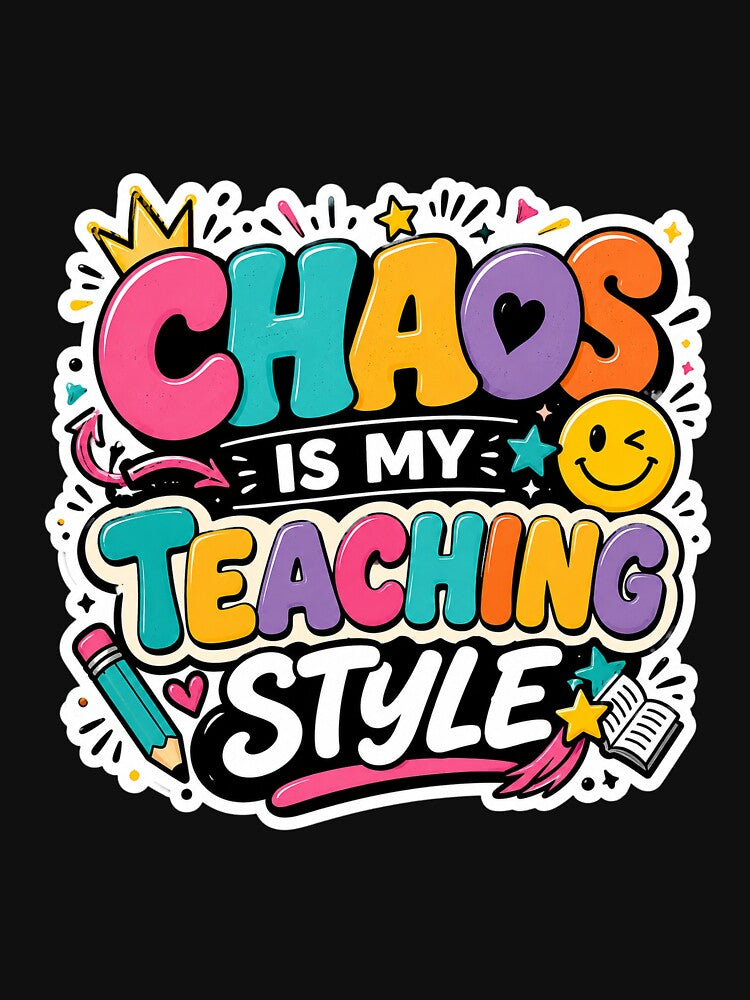Chaos Is My Teaching Style Funny Teacher Sticker by FestivityFinds