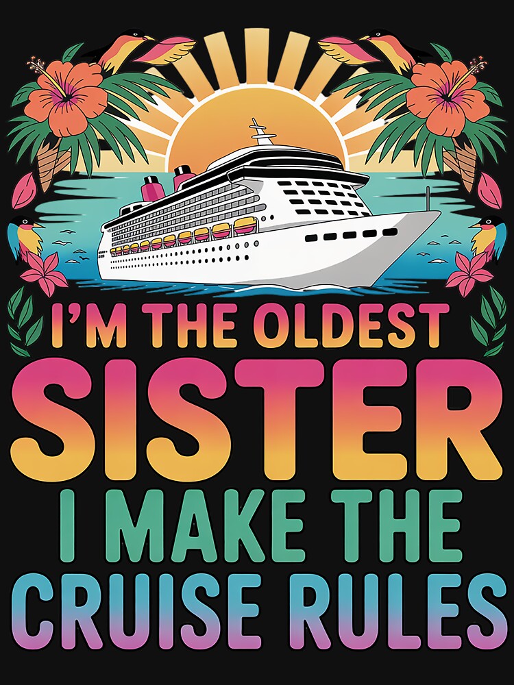 Make The Rules Oldest Sister Cruise 2026 Sisters Cruising by HermanTricia