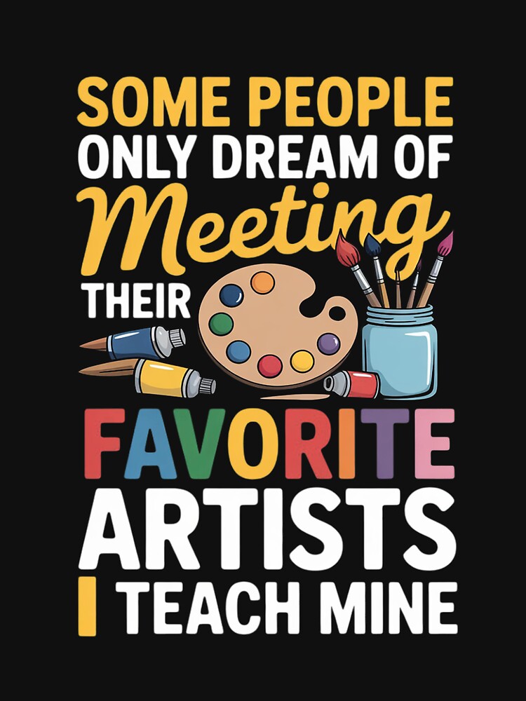 Some People Only Dream Of Meeting Art Teacher Teachers Gift by andreaswest