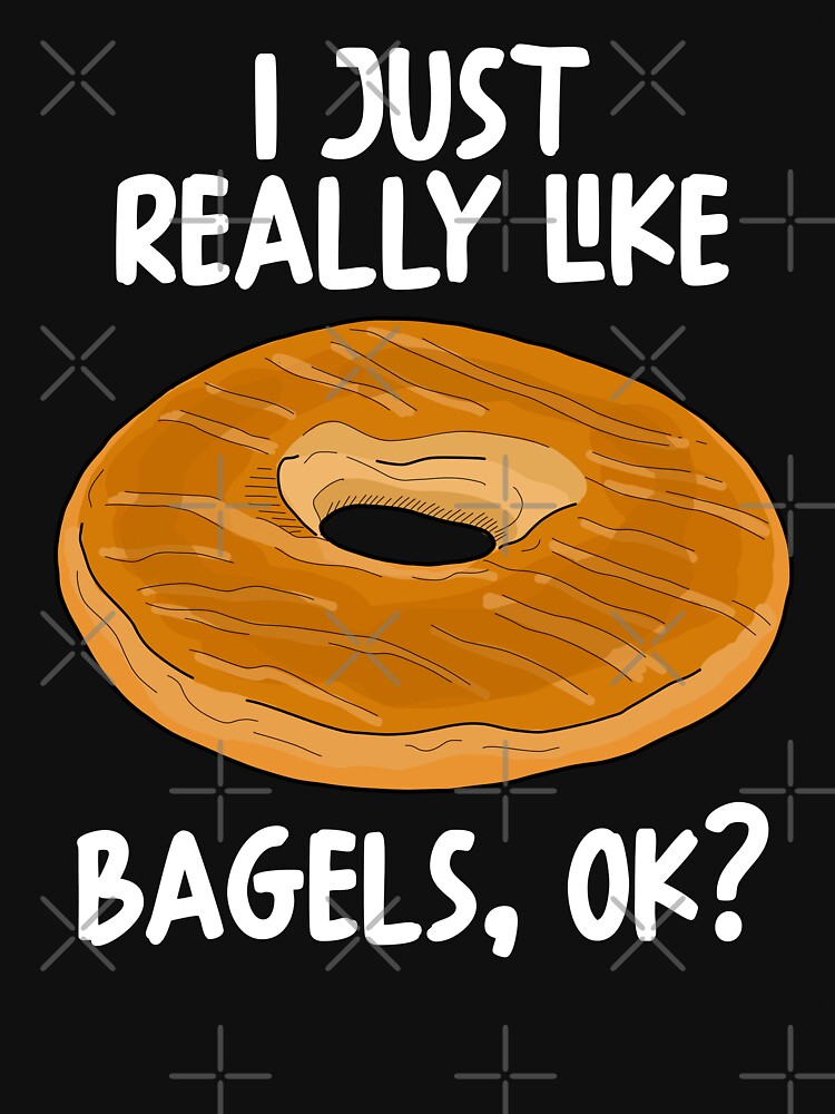 I Just Really Like Bagels Ok? by GabbyKash