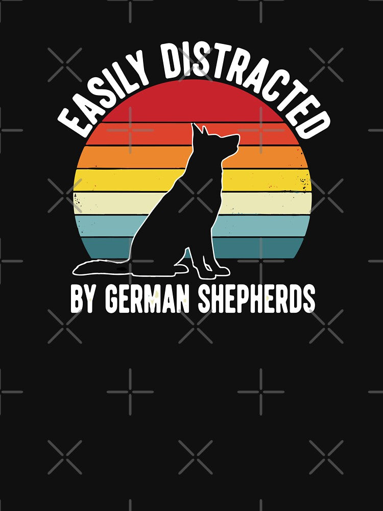 Easily Distracted By German Shepherds German Shepherd Owner Dog Lover Pet Enthusiast by PopStars1993