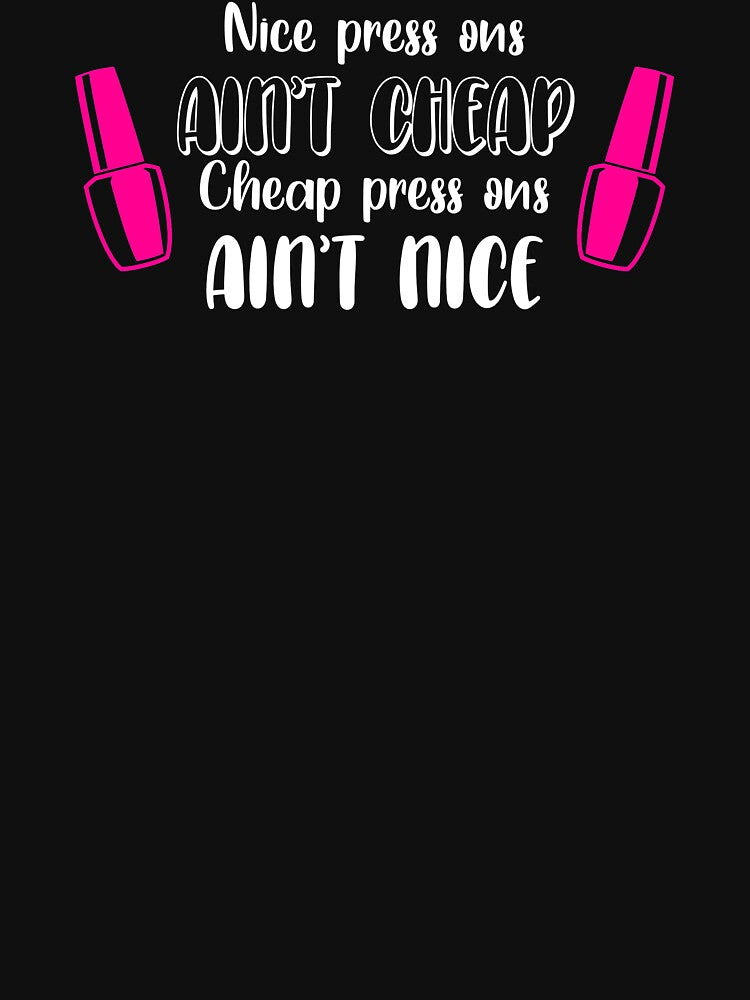 Nice Ain’t Cheap Nail Tech Business Press On Nails product by jakehughes2015