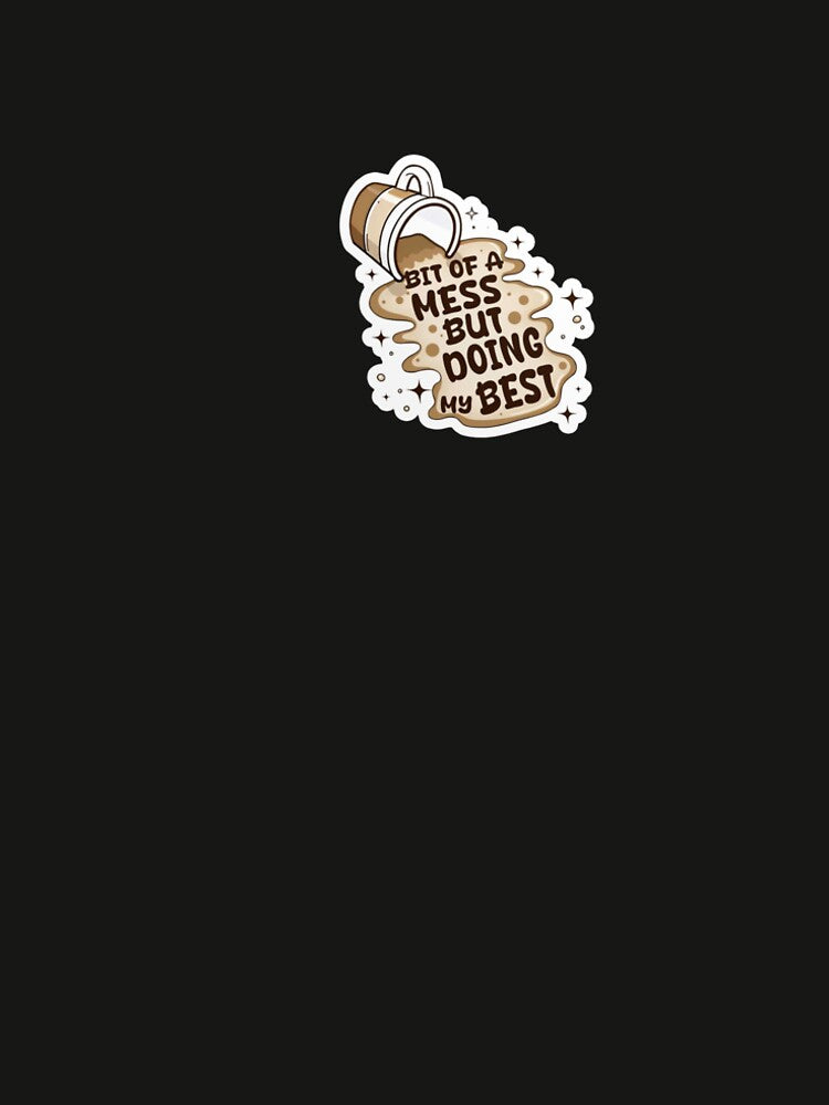 Bit of a Mess But Doing My Best | Cute Aesthetic Sticker by Zia Iron Mindset Shop