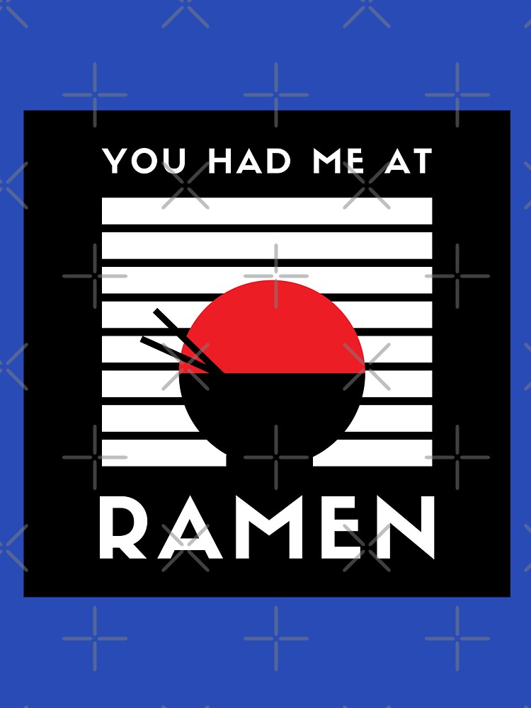 You Had Me at Ramen by johnnyp1975