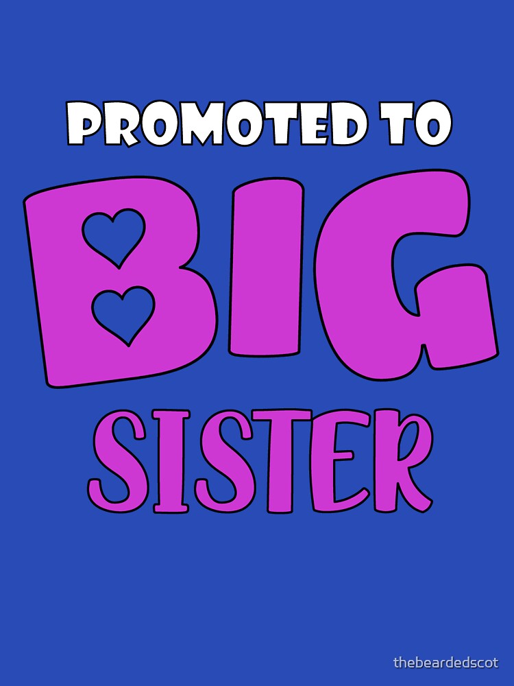 Promoted to Big Sister T Shirt by thebeardedscot
