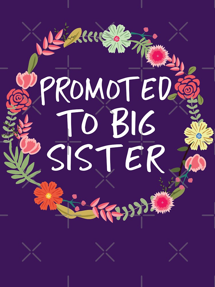 Promoted To Big Sister Floral Flowers Pregnancy Pregnant Announcement Announce Surprise Expecting New Baby by CarbonClothing