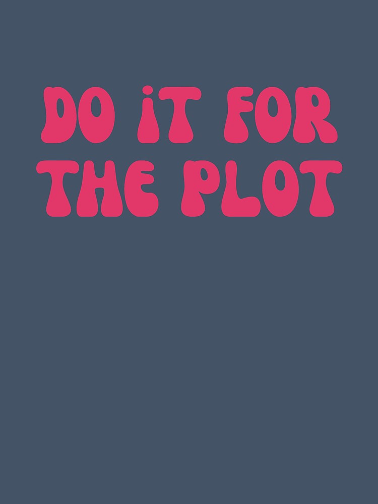 Do It for the Plot by Spring Things