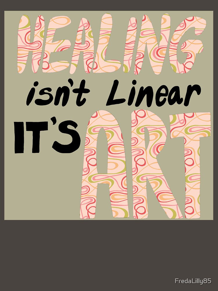 Healing Isn't Linear -  Messy Minds Manifesto by FredaLilly85