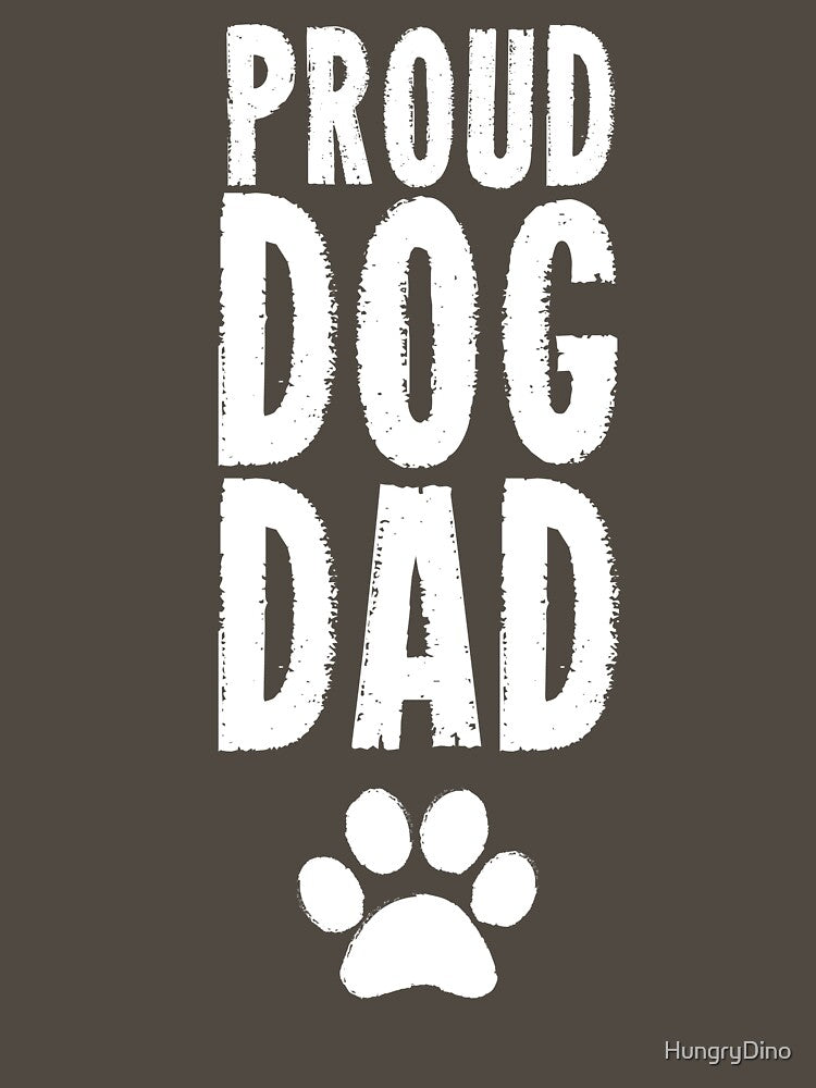 Proud Dog Dad Shirt by HungryDino