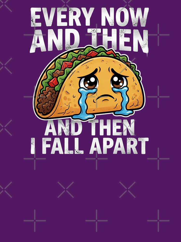Funny Crying Taco Fall Apart Design by TshirtsOnline-