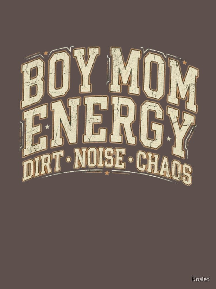 Boy Mom Energy Dirt Noise Chaos Funny Gifts by Roslet