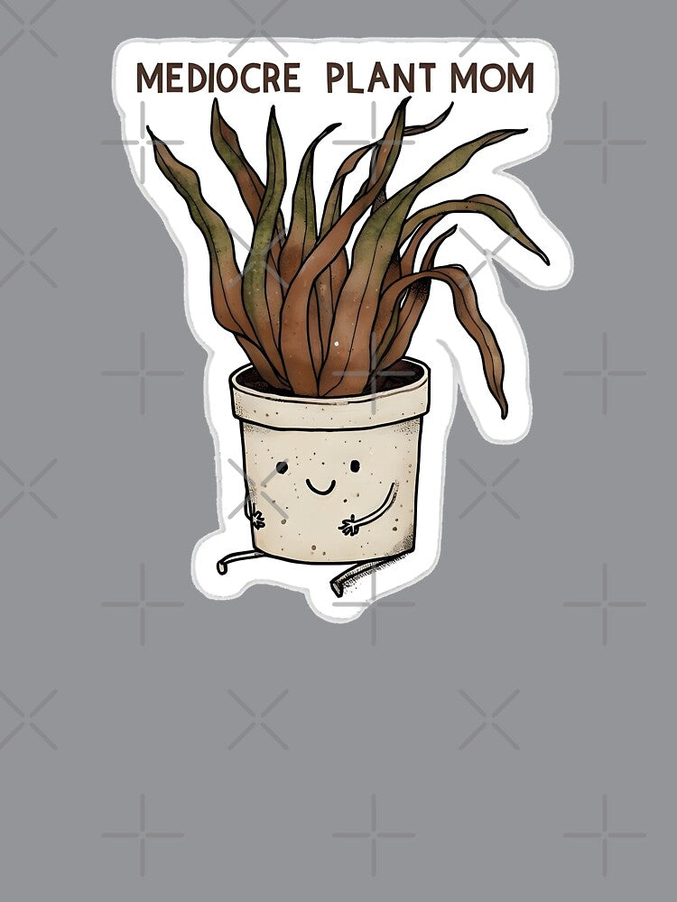 Mediocre Plant Mom by Healy’s Awesome Designs