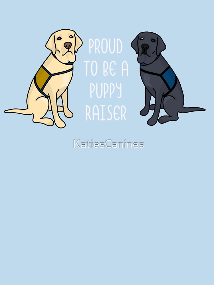 Proud to be a Puppy Raiser- White Text by KatiesCanines