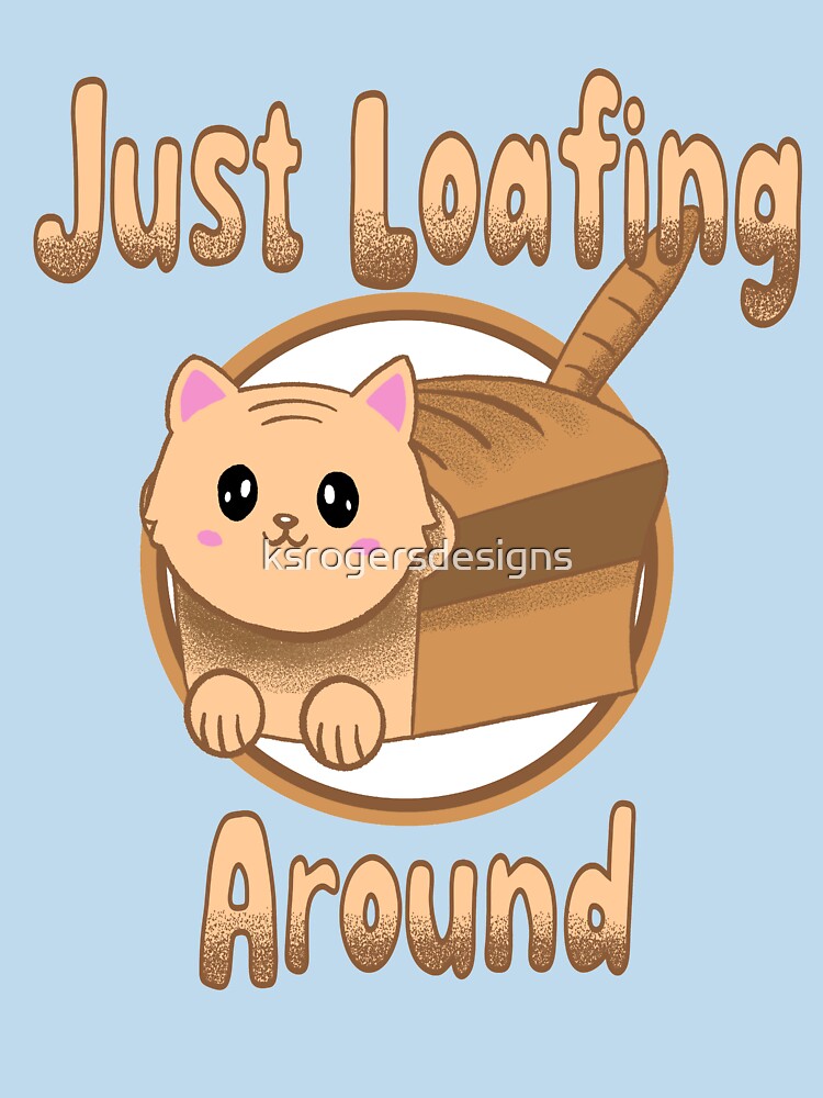 Cute Kawaii Cat Loaf of Bread Just Loafing Around Funny Food by ksrogersdesigns