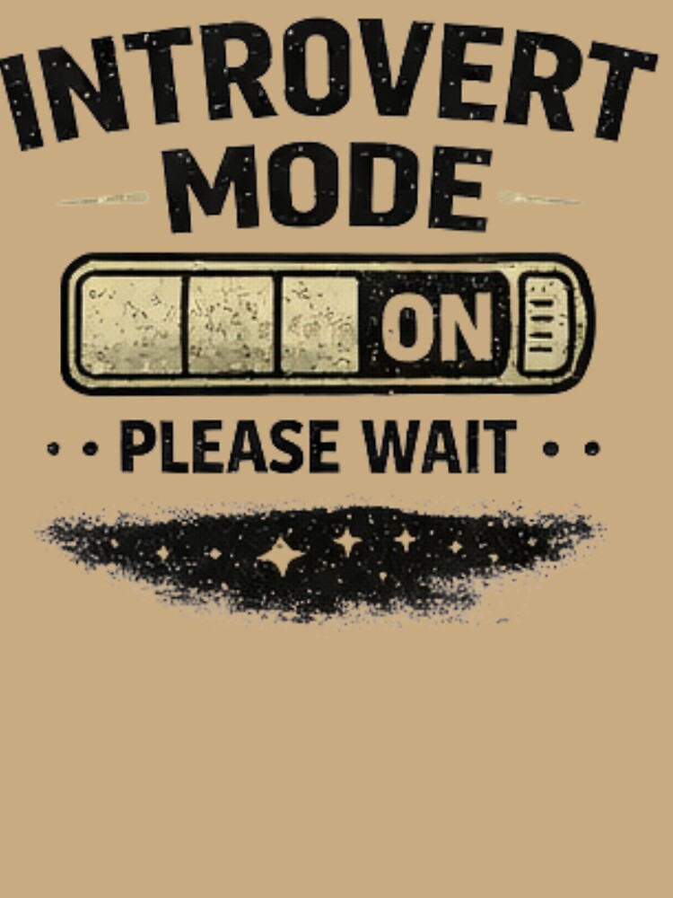 Introvert Mode On Please Wait Shirt – Social Battery Low Funny T-Shirt by sumodesign