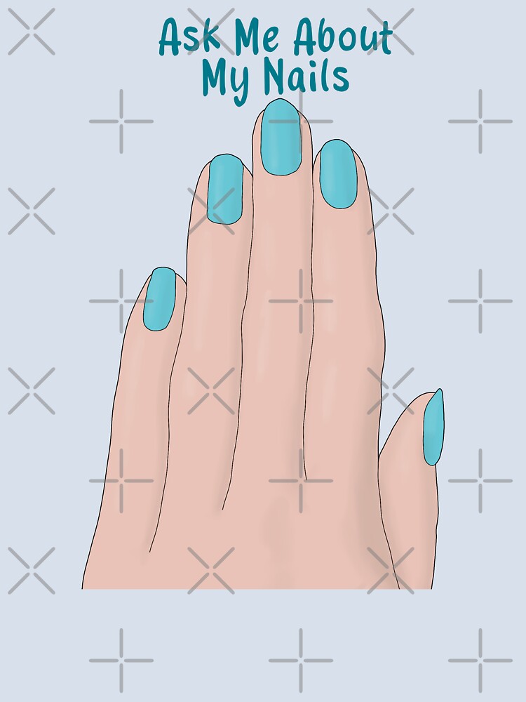 Ask Me About My Nails by shopdiego