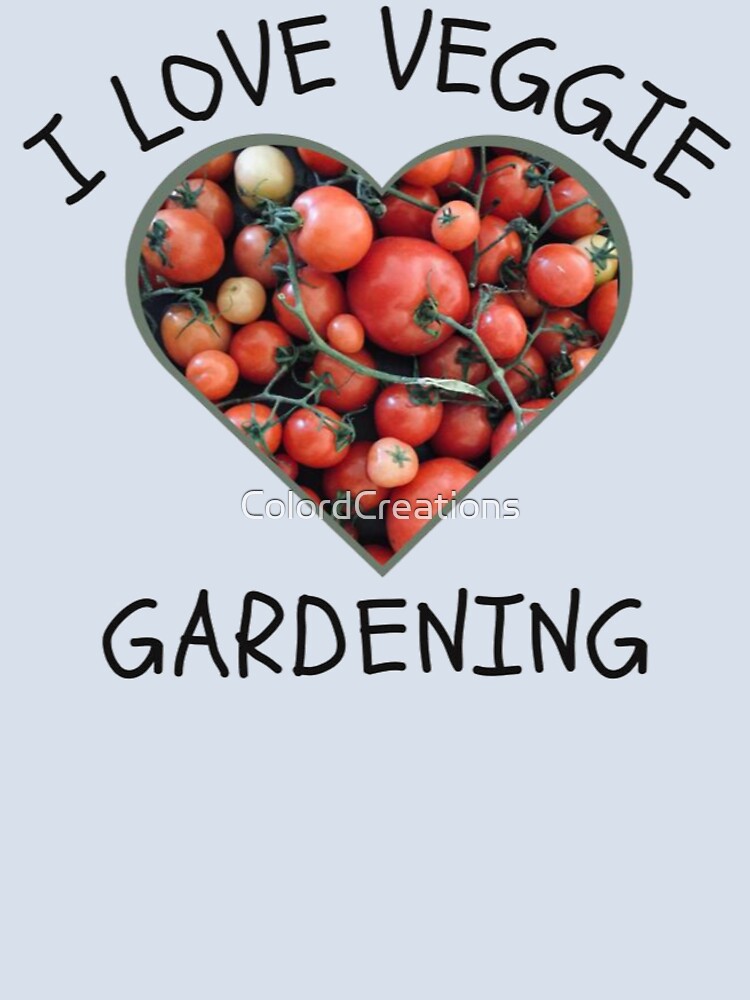 I Love Veggie Gardening Tomato Harvest Image by ColordCreations