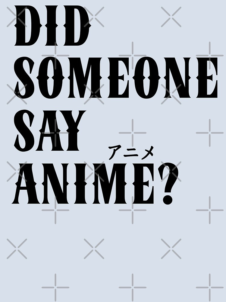 Did Someone Say Anime Funny Katakana by TKsTees