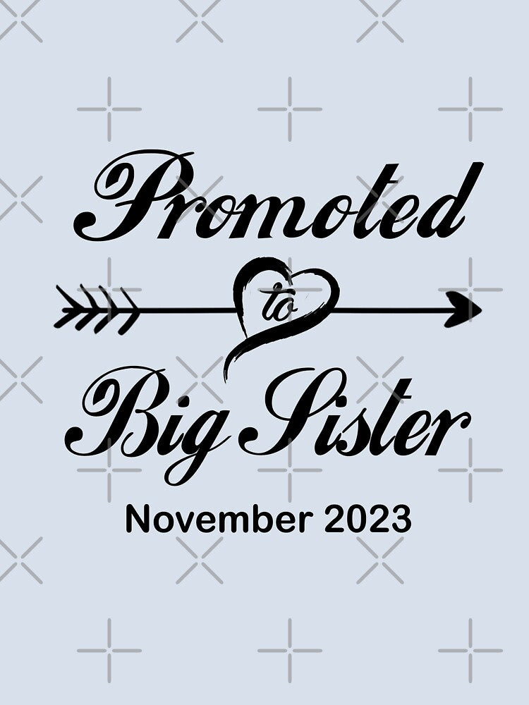 Promoted to Big sister November by Original Cheddar