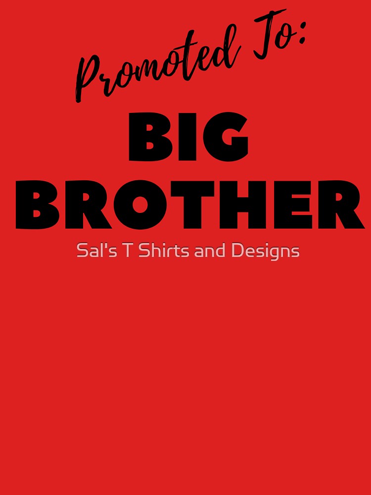 Big Brother - Promoted To by Sal's T Shirts and Designs