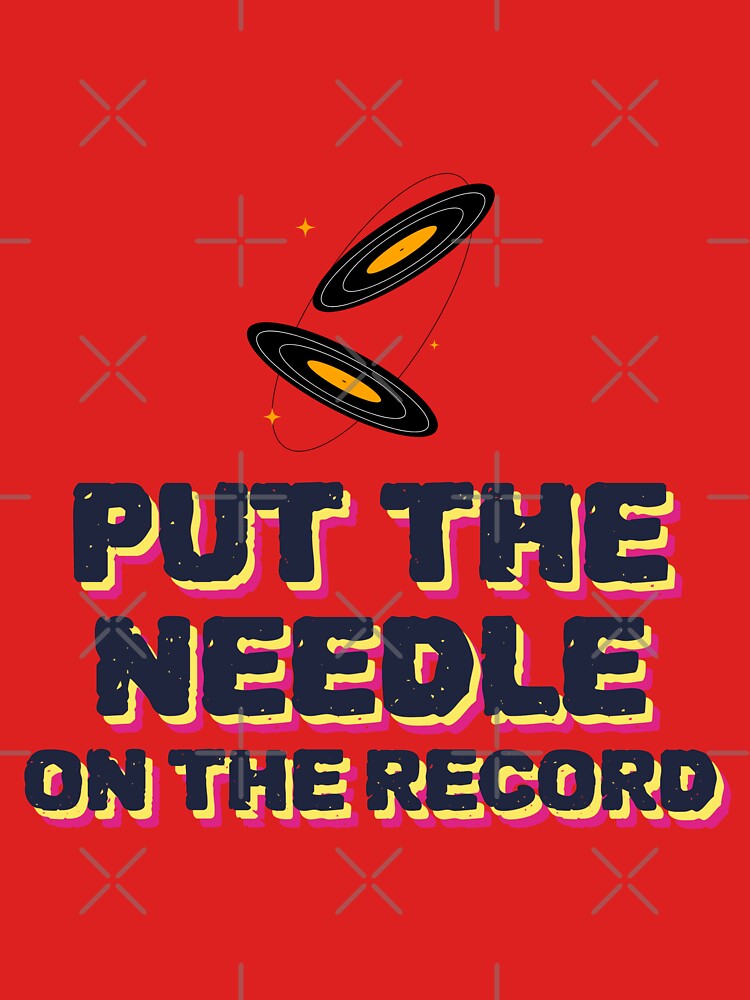 put the needle on the record DJ Music by Tee-Shirt-Topia