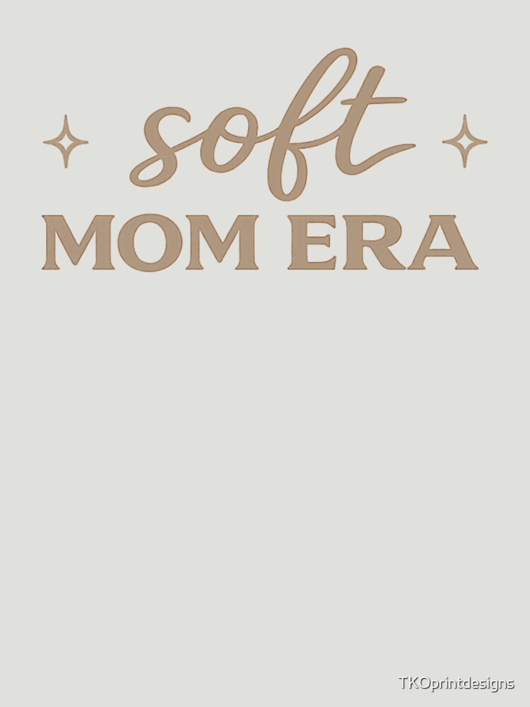 Soft Mom Era Shirt, Aesthetic Mom Tee, Minimal Mom Shirt, Gentle Motherhood Shirt, Trendy Mom Gift by TKOprintdesigns