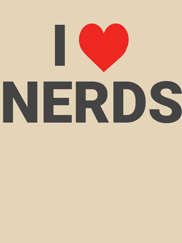 I Love Nerds – Funny Geek Humor Design by MadUX