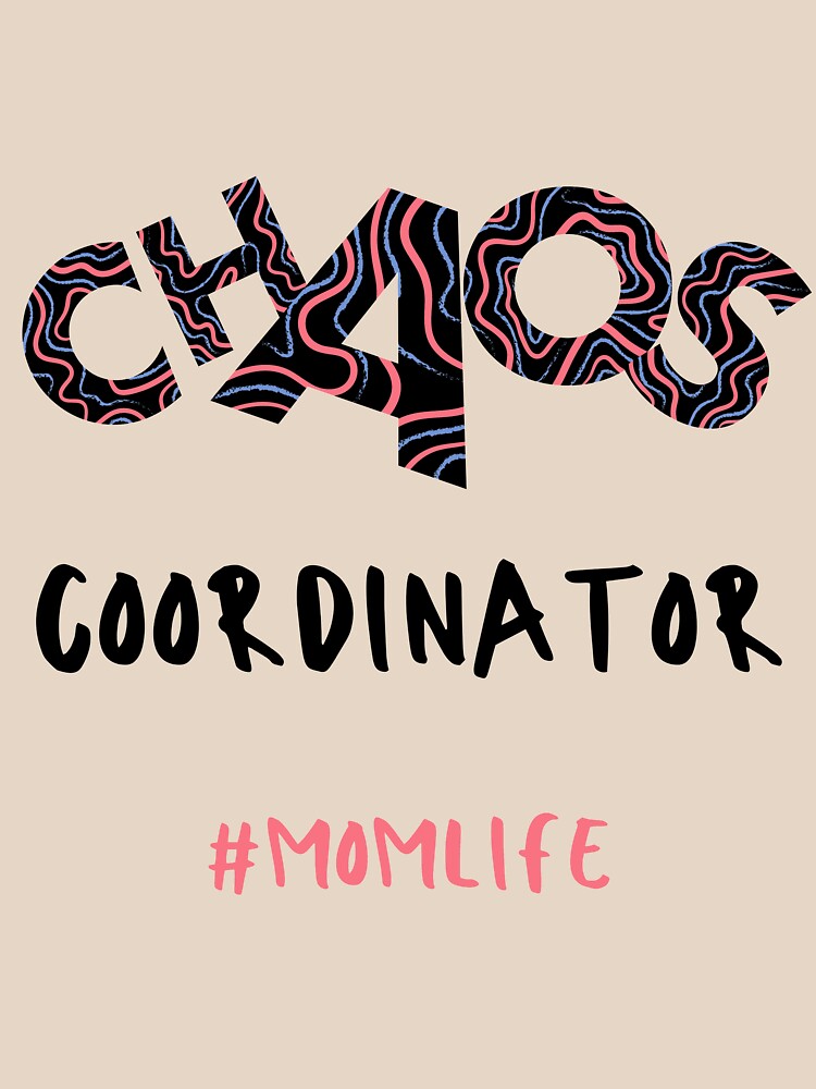 Chaos Coordinator Mom Life by The Feel Workshop
