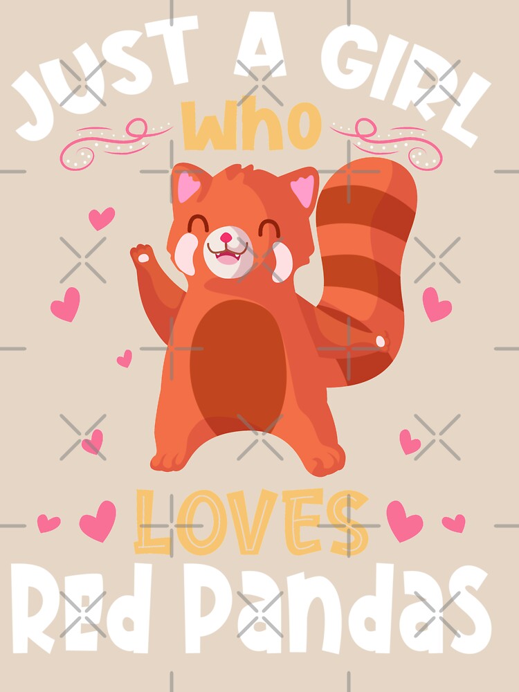 Just a Girl who loves Red Pandas by Hananiah Merch