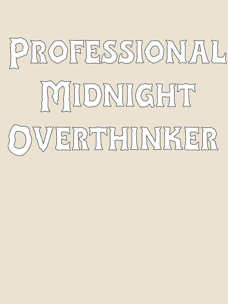 Professional Midnight Overthinker by Fjabi