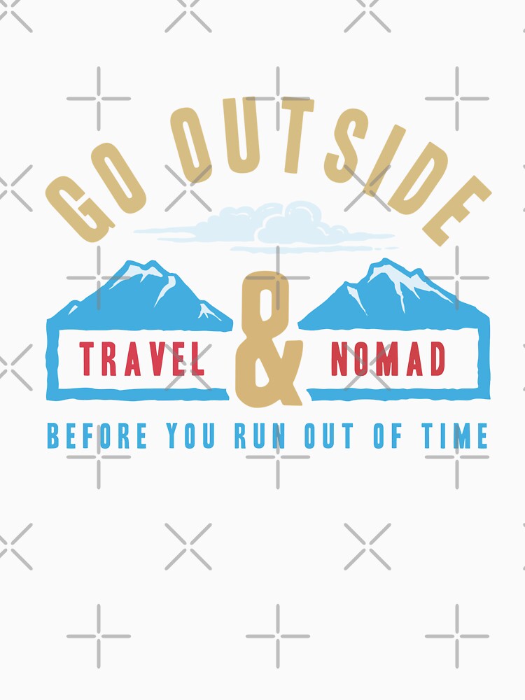 Go Outside Travel Nomad, Travel Themed Design by Sunnyhova