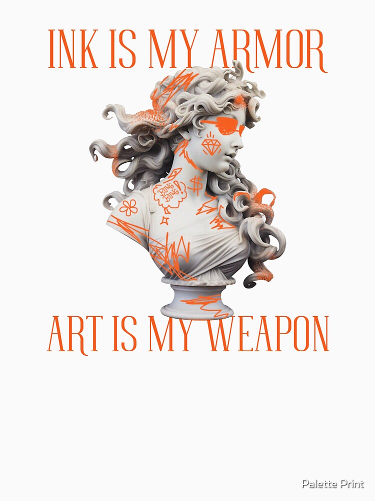 Ink Is My Armor, Art Is My Weapon by Palette Print