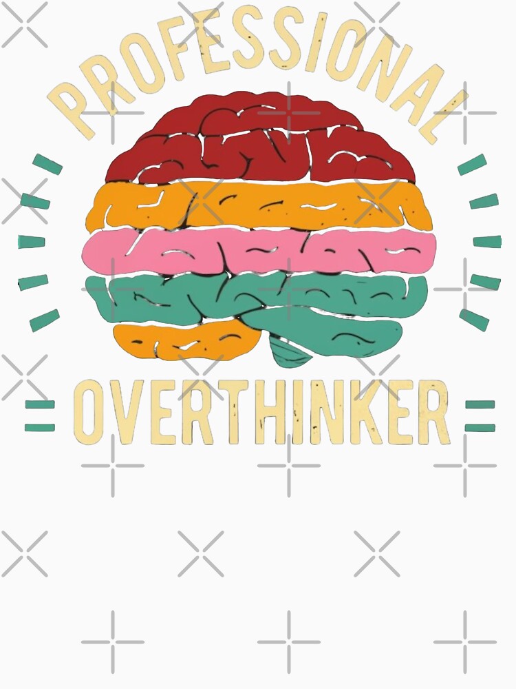Professional Overthinker, Overthinker Brain by Krieghorn