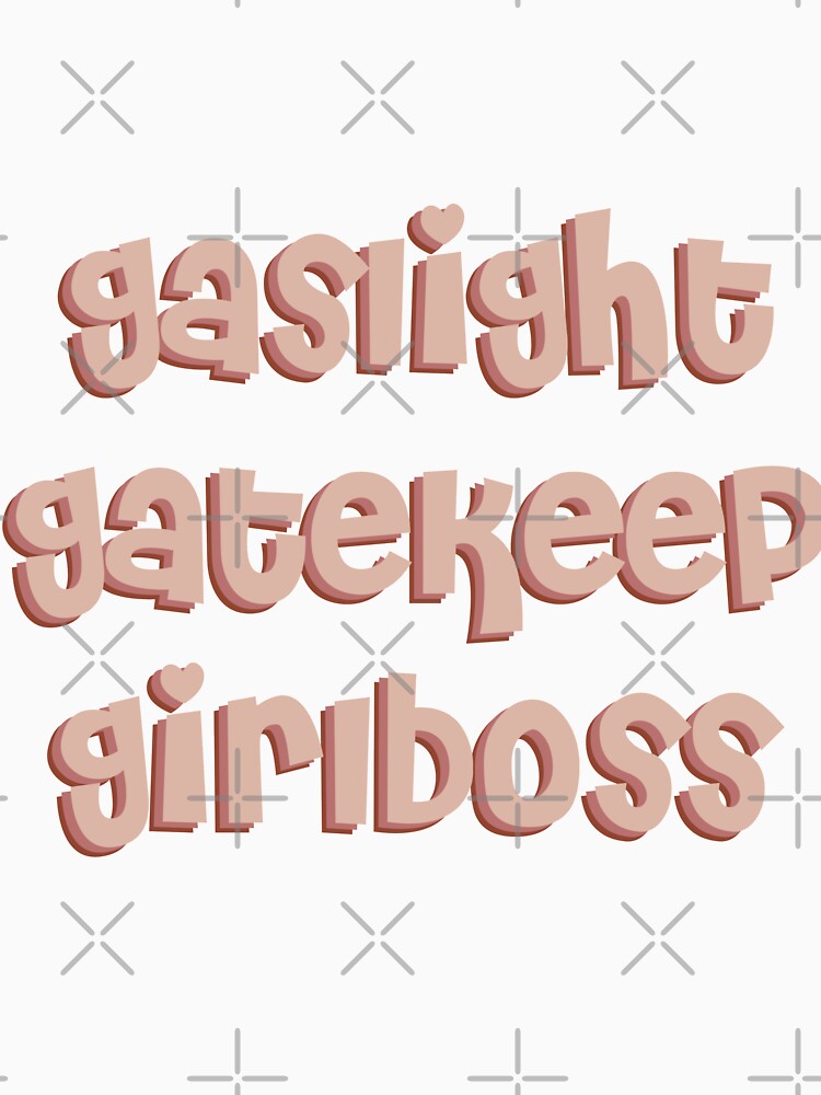 gaslight gatekeep girlboss brown by samar-n