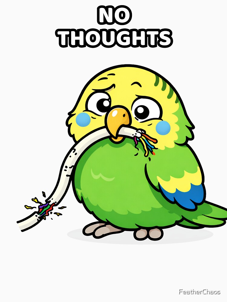 No Thoughts Head Empty Budgie Funny Bird Meme by FeatherChaos