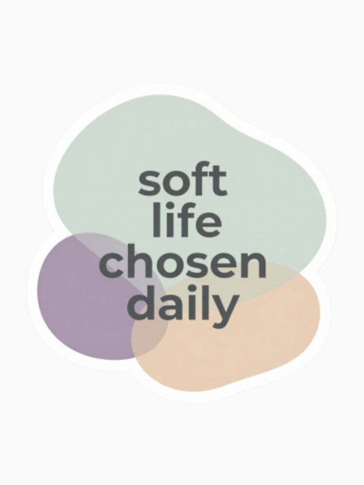 Soft Life Chosen Daily – Inspirational Wellness Typography Design by CosmicQuietStudio