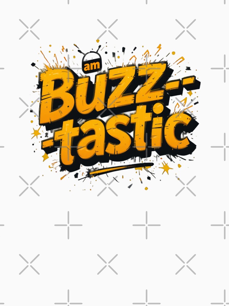 Am Buzztastic T-Shirt, Energetic Buzz Tee, Vibrant Graphic Shirt, Positive Vibes Apparel, Fun Energy T-Shirt by Rapica