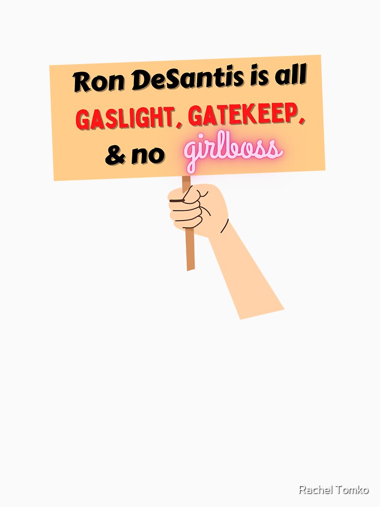 Ron DeSantis is not a girl boss by Rachel Tomko