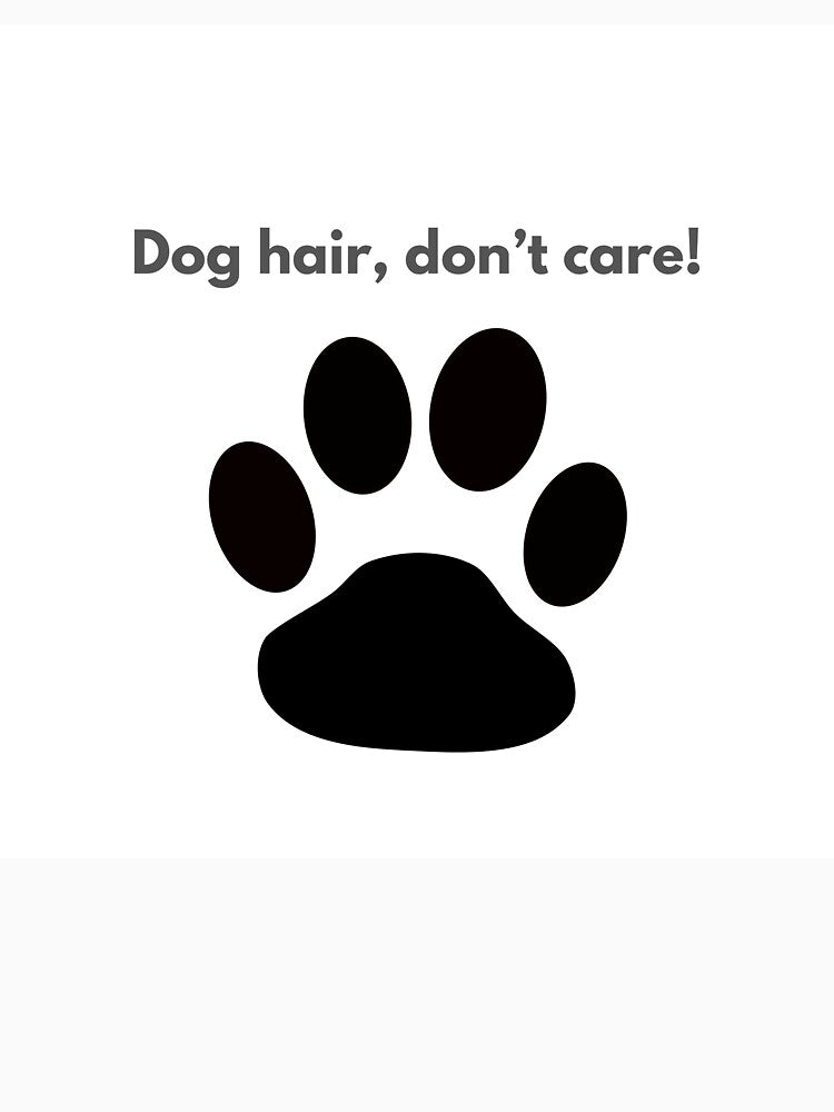 Dog hair, don’t care! by Cozy Critters Studio