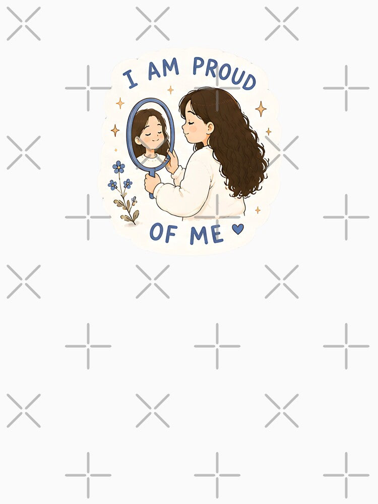 I Am Proud of Me – Self Appreciation Sticker by EuphoriaWithin