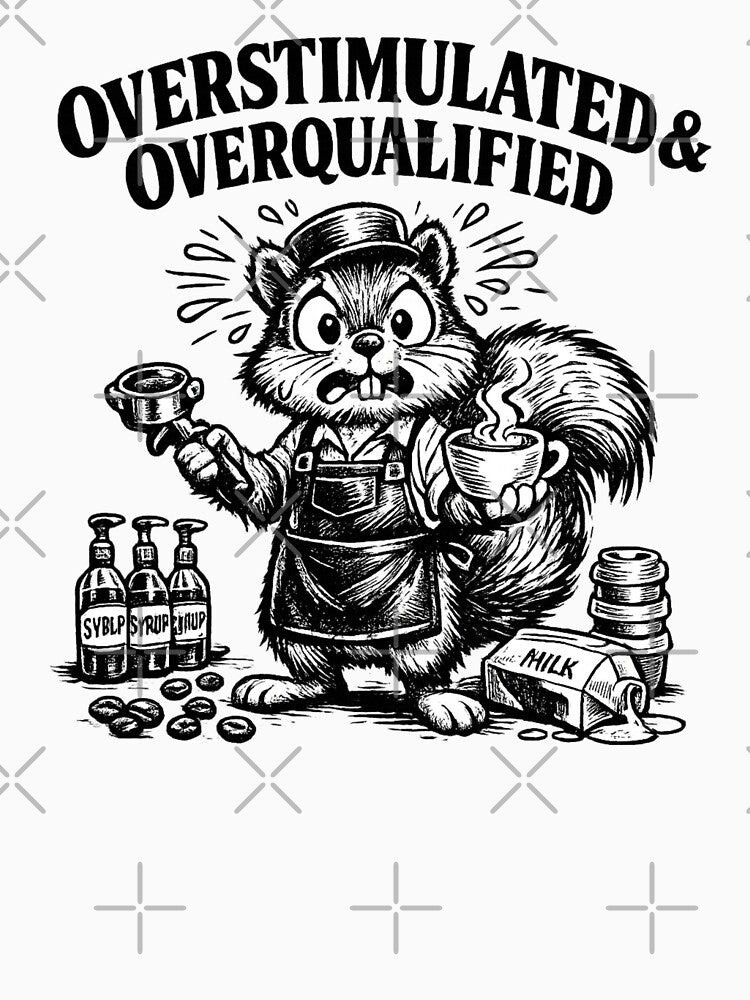 Overstimulated & Overqualified Barista Coffee Lover by Pawsome Quotes