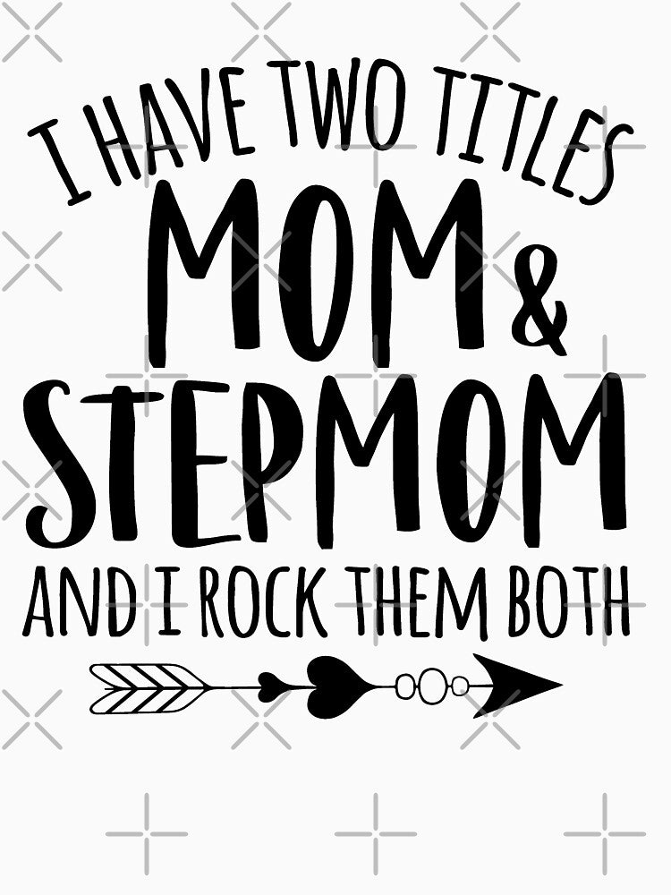I have two titles mom and stepmom and i rock them both by PrettyPittie Shop