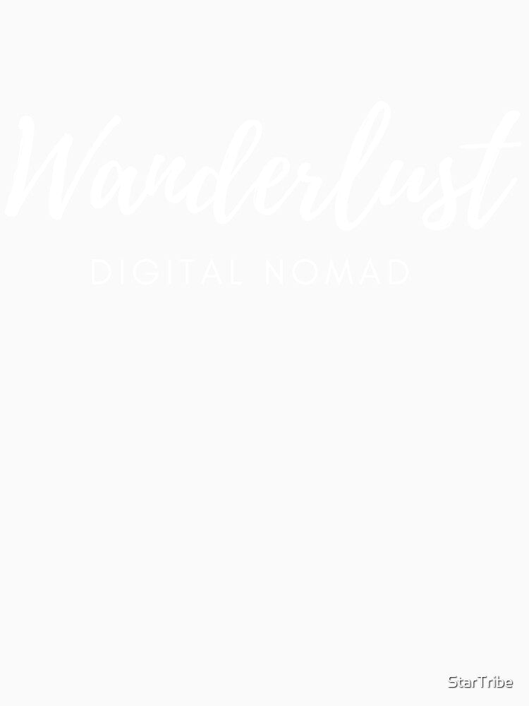Wanderlust Digital Nomad by StarTribe