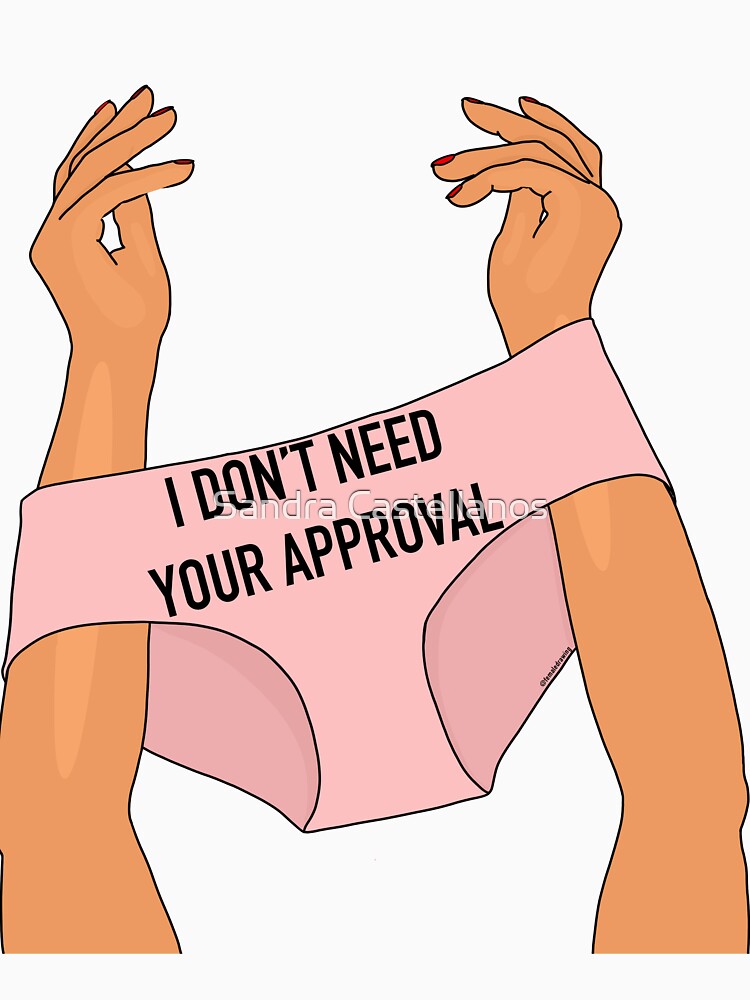 I don’t need your approval by Sandra Castellanos