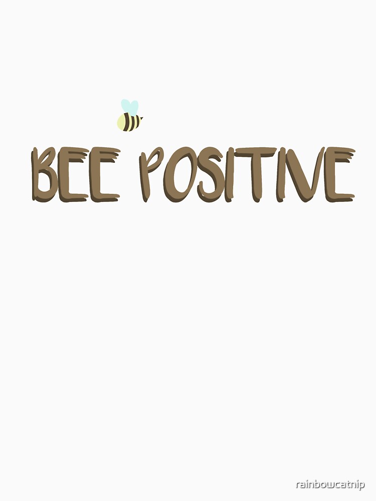 Bee Positive by rainbowcatnip